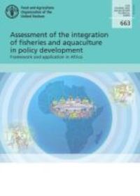 Book Cover for FAO Fisheries and Aquaculture Technical Paper 663 Assessment of the Integration of Fisheries and Aquaculture in Policy Development by 