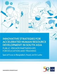 Book Cover for Innovative Strategies for Accelerated Human Resource Development in South Asia: Public-Private Partnerships for Education and Training by Asian Development Bank
