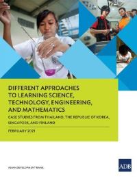 Book Cover for Different Approaches to Learning Science, Technology, Engineering, and Mathematics by Asian Development Bank