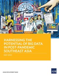 Book Cover for Harnessing the Potential of Big Data in Post-Pandemic Southeast Asia by Asian Development Bank