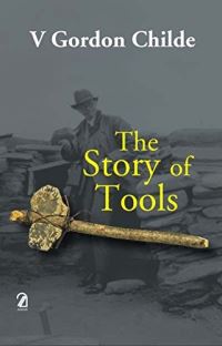 Book Cover for THE STORY OF TOOLS by V Gordon Childe