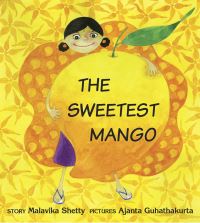 Book Cover for The Sweetest Mango by Malavika Shetty