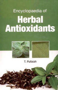 Book Cover for Encyclopaedia of Herbal Antioxidants in 3 Vols (Set) by T Pullaiah