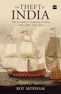 Book Cover for The Theft of India by Roy Moxham