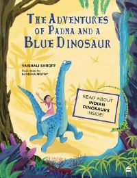 Book Cover for Fantastic Journey of Padma and Bluethingosaurus, The by Vaishali Shroff