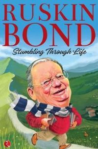 Book Cover for STUMBLING THROUGH LIFE by Ruskin Bond