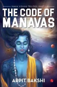 Book Cover for The Code of Manavas by Arpit Bakshi