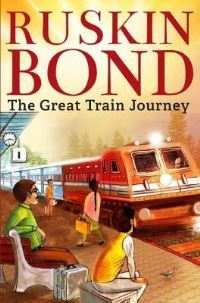 Book Cover for The Great Train Journey by Ruskin Bond
