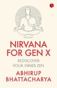 Book Cover for Nirvana for Gen X by Abhirup Bhattacharya