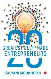 Book Cover for 20 Greatest Self-Made Entrepreneurs by Kalyani Mookherji