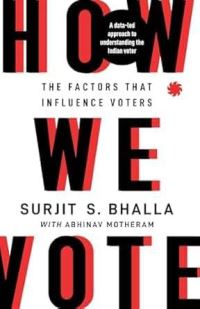 Book Cover for How We Vote by Surjit S Bhalla, Abhinav Motheram