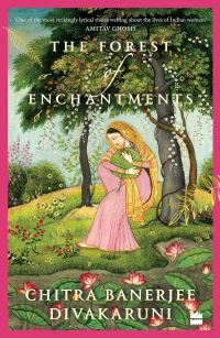 Book Cover for The Forest of Enchantments by Chitra Banerjee Divakaruni