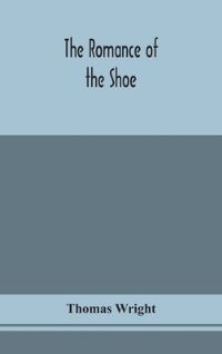Book Cover for The Romance of the Shoe by Thomas Wright