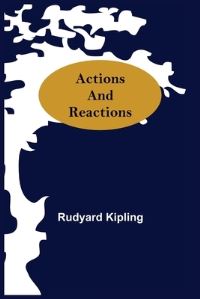 Book Cover for Actions And Reactions by Rudyard Kipling