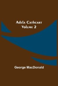 Book Cover for Adela Cathcart, Volume 2 by George MacDonald