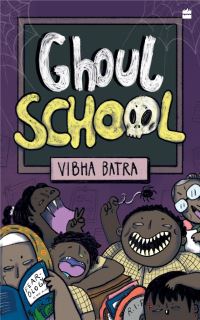 Book Cover for Ghoul School by Vibha Batra