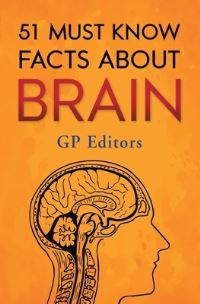 Book Cover for 51 Must Know Facts About Brain by Gp Editors