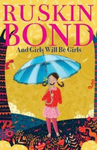 Book Cover for And Girls Will Be Girls by RUSKIN BOND