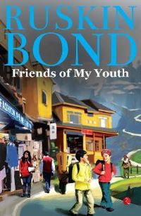 Book Cover for Friedns Of My Youth by Ruskin Bond