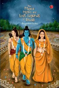 Book Cover for The Magical Myths and Lost Legends of Diwali by Priyankee Saikia