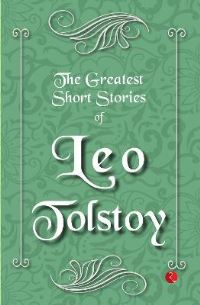 Book Cover for Greatest Short Stories of Leo Tolstoy by Leo Tolstoy