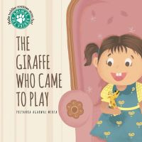 Book Cover for The Giraffe Who Came to Play by Priyanka Agarwal Mehta