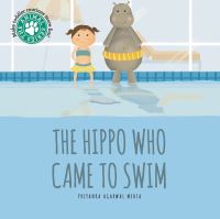 Book Cover for The Hippo Who Came to Swim by Priyanka Agarwal Mehta