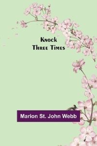 Book Cover for Knock Three Times by Marion St John Webb
