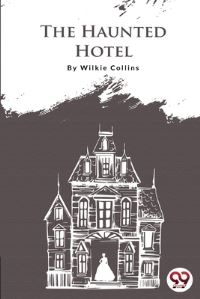 Book Cover for The Haunted Hotel by Wilkie Collins