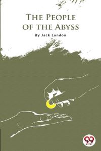 Book Cover for The People Of The Abyss by Jack London