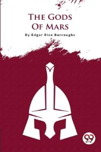 Book Cover for The Gods Of Mars by Edgar Rice Burroughs