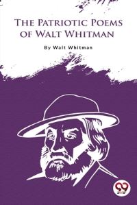 Book Cover for The Patriotic Poems Of Walt Whitman by Walt Whitman