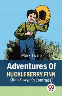 Book Cover for Adventures Of Huckleberry Finn (Tom Sawyer's Comrade) by Mark Twain