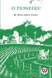 Book Cover for O Pioneers ! by Willa Cather