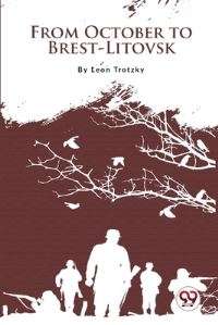 Book Cover for From October to Brest-Litovsk by Leon Trotsky