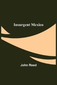 Book Cover for Insurgent Mexico by John Reed