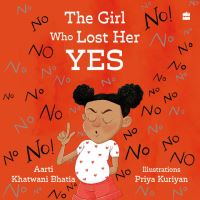Book Cover for The Girl Who Lost Her Yes by Aarti Khatwani Bhatia
