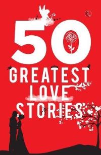 Book Cover for 50 Greatest Love Stories by Terry O Brien