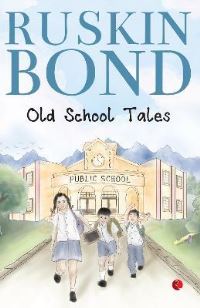 Book Cover for Old School Tales by Ruskin Bond