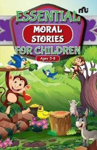 Book Cover for ESSENTIAL MORAL STORIES FOR CHILDREN by MOONSTONE MOONSTONE