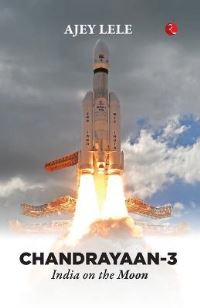 Book Cover for Chandrayaan-3 by Ajey Lele