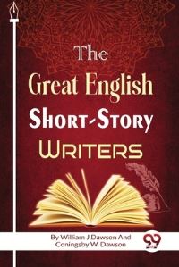 Book Cover for The Great English Short-Story Writers by William J Dawson, Coningsby W Dawson
