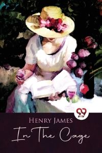 Book Cover for In The Cage by Henry James