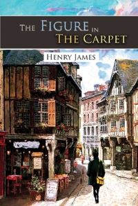 Book Cover for The Figure In The Carpet by Henry James