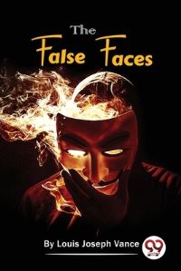 Book Cover for The False Faces by Louis Joseph Vance