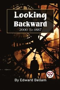 Book Cover for Looking Backward, 2000 To 1887 by Edward Bellamy