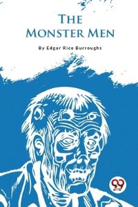 Book Cover for The Monster Men by Edgar Rice Burroughs