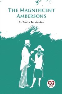 Book Cover for The Magnificent Ambersons by Booth Tarkington
