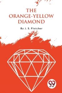 Book Cover for The Orange-Yellow Diamond by J S Fletcher