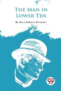 Book Cover for The Man In Lower Ten by Mary Roberts Rinehart